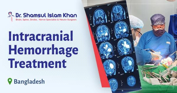 Intracranial Hemorrhage Treatment in Dhaka, Bangladesh