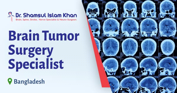 Brain tumor surgery specialist in Bangladesh